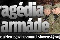 Tragédia v armáde: V Bosne a Hercegovine zomrel slovenský vojak († 42)