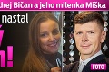 Moderátor Andrej Bičan a jeho milenka Miška: V ich vzťahu nastal veľký posun!