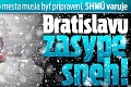 Obyvatelia hlavného mesta musia byť pripravení, SHMÚ varuje: Bratislavu zasype sneh!