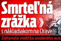 Smrteľná zrážka s nákladiakom na Orave: Zahynula vodička osobného auta