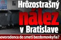 Hrôzostrašný nález v Bratislave: Odhodila telíčko novorodenca do smetí bezdomovkyňa?