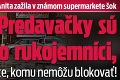 Anita zažila v známom supermarkete šok: Predavačky sú ako rukojemníci, pozrite, komu nemôžu blokovať!