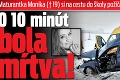 Maturantka Monika († 19) si na cestu do školy požičala auto od snúbenca: O 10 minút bola mŕtva!