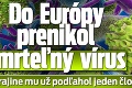 Do Európy prenikol smrteľný vírus: V tejto krajine mu už podľahol jeden človek!