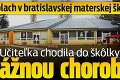 Poplach v bratislavskej materskej škole: Učiteľka chodila do škôlky s vážnou chorobou