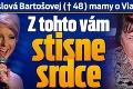 Trpké slová Bartošovej († 48) mamy o Vianociach: Z tohto vám stisne srdce