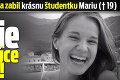Migrant znásilnil a zabil krásnu študentku Mariu († 19): Ďalšie zarážajúce zistenie!