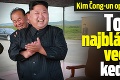 Kim Čong-un opäť púta pozornosť: Toto je tá najbláznivejšia vec, akú ste kedy počuli!