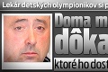 Lekár detských olympionikov si poriadne zavaril: Doma mal tisíce dôkazov, ktoré ho dostali do basy!