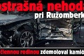 Hrôzostrašná nehoda pri Ružomberku: Auto so štvorčlennou rodinou zdemoloval kamión!