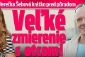 Herečka Šebová krátko pred pôrodom: Veľké zmierenie s otcom!