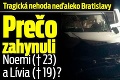 Tragická nehoda neďaleko Bratislavy: Prečo zahynuli Noemi († 23) a Lívia († 19)?