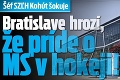 Šéf SZĽH Kohút šokuje: Bratislave hrozí, že príde o MS v hokeji!