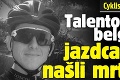 Cyklistický svet je v šoku: Talentovaného belgického jazdca († 20) našli mŕtveho!