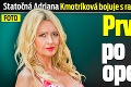 Statočná Adriana Kmotríková bojuje s rakovinou maternice: Prvé foto po ťažkej operácii!