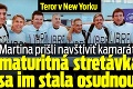 Teror v New Yorku: Martina prišli navštíviť kamaráti, maturitná stretávka sa im stala osudnou!