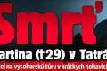 Smrť Martina († 29) v Tatrách: Odišiel na vysohorskú túru v krátkych nohaviciach!