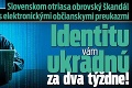 Slovenskom otriasa obrovský škandál s elektronickými občianskymi preukazmi: Identitu vám ukradnú za dva týždne!