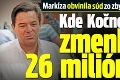 Markíza obvinila súd zo zbytočných prieťahov: Kde Kočner skrýva zmenku za 26 miliónov?!