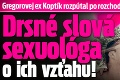 Gregorovej ex Koptík rozpútal po rozchode peklo: Drsné slová sexuológa o ich vzťahu!