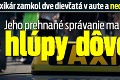 Taxikár zamkol dve dievčatá v aute a nechcel ich pustiť: Jeho prehnané správanie malo naozaj hlúpy dôvod!