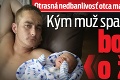 Otrasná nedbanlivosť otca malého novorodenca: Kým muž spal, jeho syn bojoval o život!