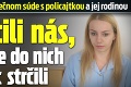 Veronika o nekonečnom súde s policajtkou a jej rodinou: Zmlátili nás, lebo sme do nich nechtiac strčili