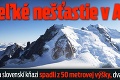 Veľké nešťastie v Alpách: Traja slovenskí kňazi spadli z 50 metrovej výšky, jeden bojuje o život!