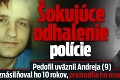Šokujúce odhalenie polície: Pedofil uväznil Andreja (9) a znásilňoval ho 10 rokov, prezradila ho osudná chyba!