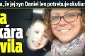 Matka si myslela, že jej syn Daniel len potrebuje okuliare: Správa od lekára ju zdrvila