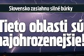 Slovensko zasiahnu silné búrky: Tieto oblasti sú najohrozenejšie!