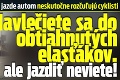 Šoférku pri jazde autom neskutočne rozčuľujú cyklisti: Navlečiete sa do obtiahnutých elasťákov, ale jazdiť neviete!