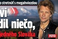 Jozefovi sa podarilo stretnúť s megahviezdou: Bon Jovi prezradil niečo, čo poteší nejedného Slováka