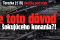 Terezka († 18) skočila pod vlak: Je toto dôvod jej šokujúceho konania?!