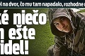 Gabo vyšiel na dvor, čo mu tam napadalo, rozhodne nečakal: Také niečo som ešte nevidel!