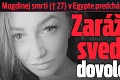 Magdinej smrti († 27) v Egypte predchádzali zvláštne veci: Zarážajúce svedectvo dovolenkára!