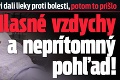 Pacientovi dali lieky proti bolesti, potom to prišlo: Hlasné vzdychy a neprítomný pohľad!