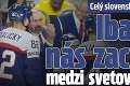 Celý slovenský hokej je v pozore: Iba toto nás zachráni medzi svetovou elitou