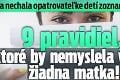 Žena nechala opatrovateľke detí zoznam s úlohami: 9 pravidiel, ktoré by nemyslela vážne žiadna matka!