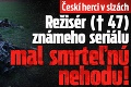 Českí herci v slzách: Režisér († 47) známeho seriálu mal smrteľnú nehodu!