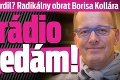 Už zabudol, čo tvrdil? Radikálny obrat Borisa Kollára: Fun rádio nepredám!