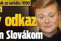 Tajomný komorník zo seriálu 1890 naložil Kotlebovi: Jasný odkaz všetkým Slovákom