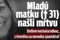 Mladú matku († 31) našli mŕtvu: Deťom nechala odkaz, z ktorého sa nevedia spamätať