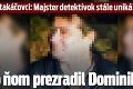 Kauza takáčovci: Majster detektívok stále uniká! Čo o ňom prezradil Dominik Dán?