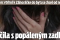 Votrelec vtrhol k Záhoráčke do bytu a chcel od nej sex: Skončila s popáleným zadkom!