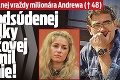 Prípad brutálnej vraždy milionára Andrewa († 48): Otec odsúdenej modelky Kukučovej prelomil mlčanie!