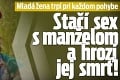 Mladá žena trpí pri každom pohybe: Stačí sex s manželom a hrozí jej smrť!