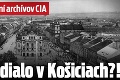 Šok po odtajnení archívov CIA: Čo sa to dialo v Košiciach?!