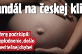 Škandál na českej klinike: Dve ženy podstúpili umelé oplodnenie, došlo k neuveriteľnej chybe!