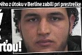Tunisana podozrivého z útoku v Berlíne zabili pri prestrelke: Desivý výkrik pred smrťou!